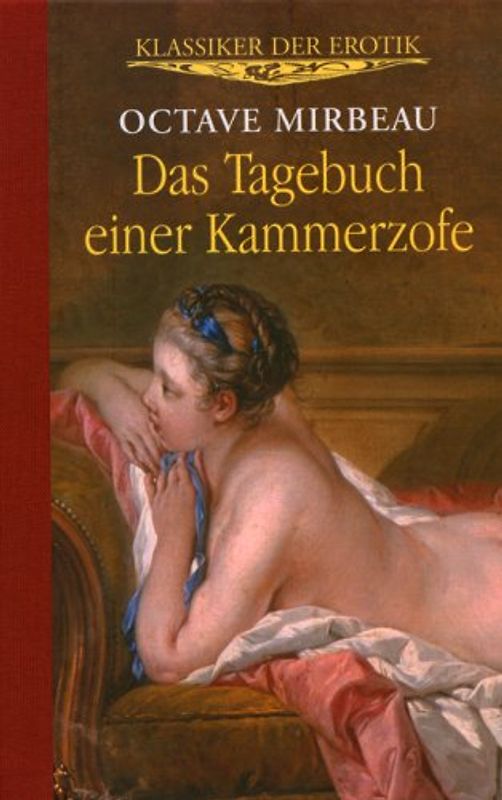 Das Tagebuch einer Kammerzofe. Klassiker der Erotik