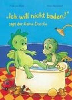 Ich will nicht baden, sagt der kleine Drache