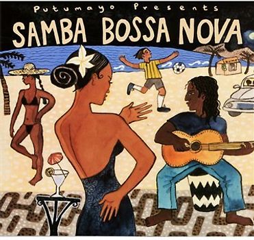 Putumayo Presents - Samba Bossa Nova