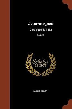 Jean-nu-pied: Chronique de 1832; Tome II