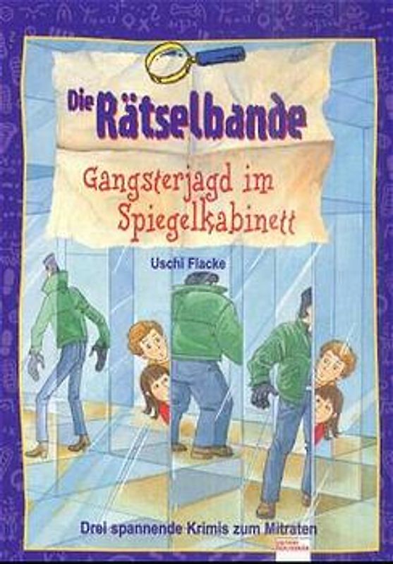 Gangsterjagd im Spiegelkabinett. Drei spannende Krimis zum Mitraten
