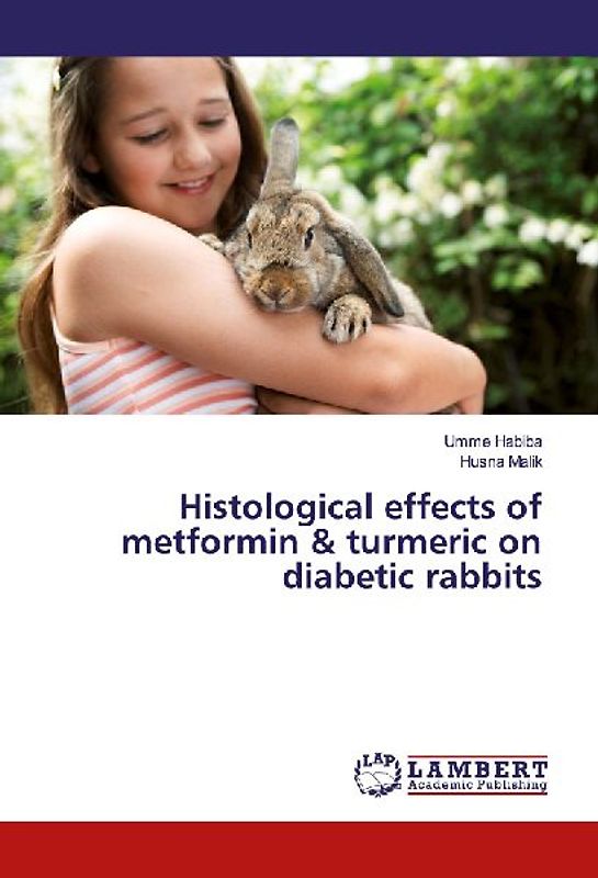 Histological effects of metformin & turmeric on diabetic rabbits