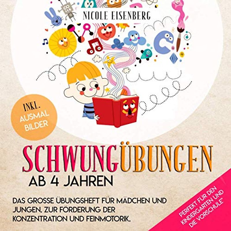 Schwungübungen ab 4 Jahren-Das große Übungsheft für Mädchen und Jungen. Zur Förderung der Konzentration und Feinmotorik: Perfekt für den Kindergarten und die Vorschule. Inkl. Ausmalbilder