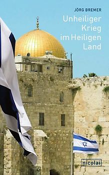 Unheiliger Krieg im Heiligen Land