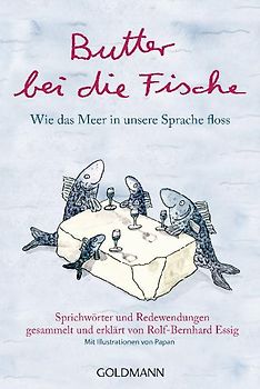 Butter bei die Fische