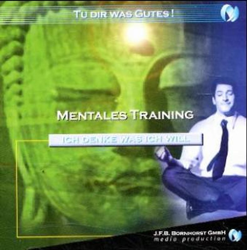 "Mentales Training" - tu dir was Gutes