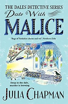 Date with Malice: A Charming Yorkshire Murder Mystery (The Dales Detective Series)