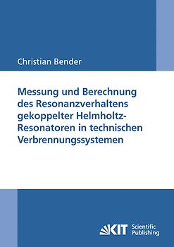 Messung und Berechnung des Resonanzverhaltens gekoppelter Helmholtz-Resonatoren in technischen Verbrennungssystemen