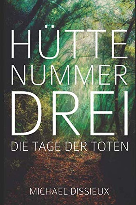 Hütte Nummer drei: Die Tage der Toten