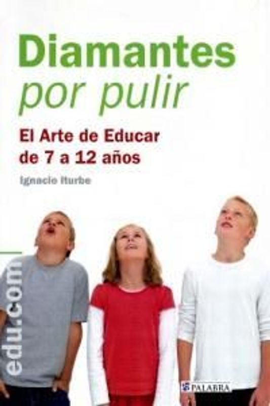 Diamantes por pulir : el arte de educar de 7 a 12 años
