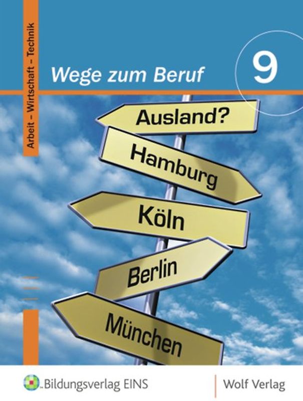 Wege zum Beruf / Wege zum Beruf: Arbeit - Wirtschaft - Technik