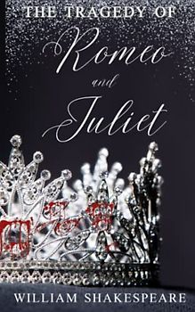 The Tragedy of Romeo and Juliet