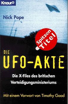 Die UFO-Akte. Die X-Files des britischen Verteidigungsministeriums