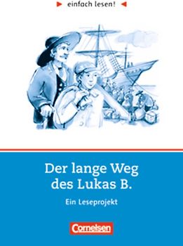 einfach lesen! - Leseförderung: Für Lesefortgeschrittene / Niveau 3 - Der lange Weg des Lukas B.