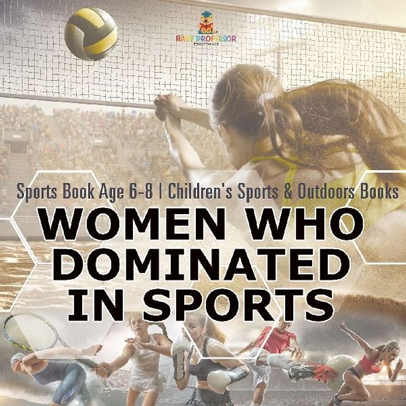 Women Who Dominated in Sports - Sports Book Age 6-8 | Children's Sports & Outdoors Books