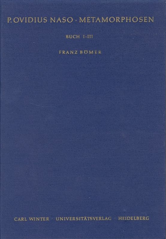 P. Ovidius Naso: Metamorphosen. Kommentar / Buch I-III