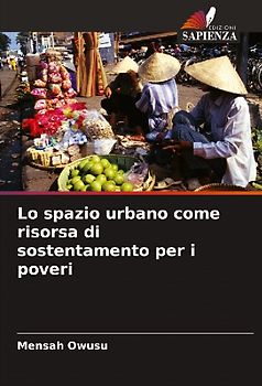 Lo spazio urbano come risorsa di sostentamento per i poveri