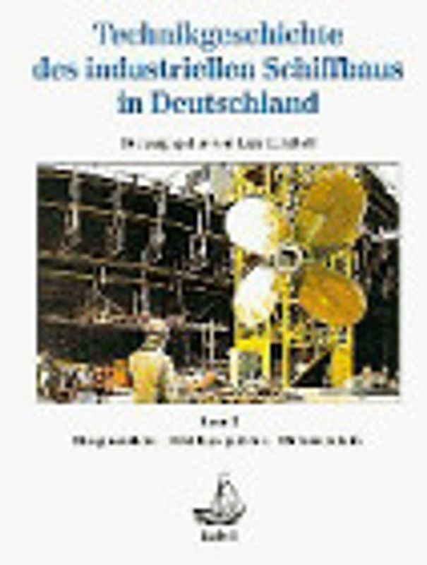 Technikgeschichte des industriellen Schiffbaus in Deutschland