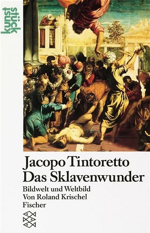 Jacopo Tintoretto: Das Sklavenwunder