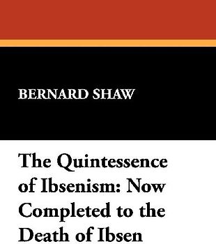 The Quintessence of Ibsenism