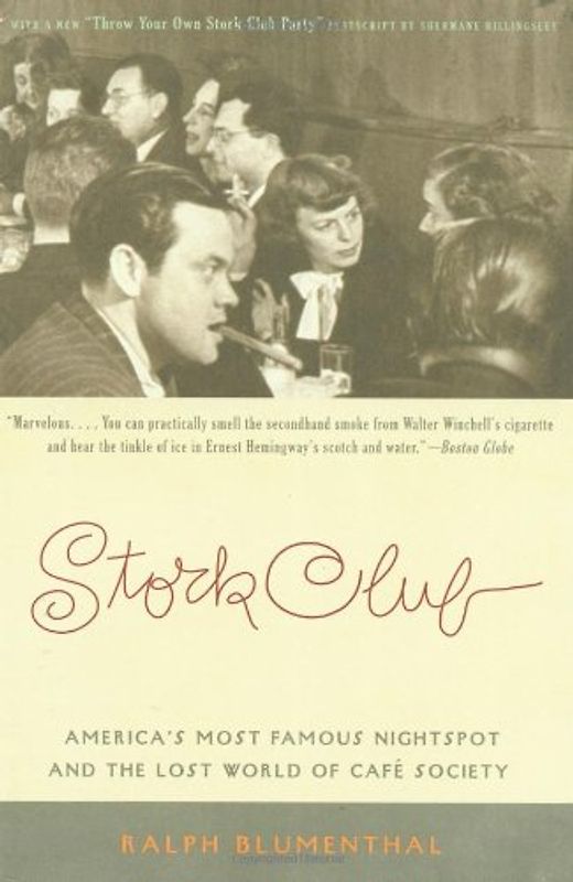 Stork Club: America's Most Famous Nightspot and the Lost World of Cafe Society - Blumenthal, Ralph