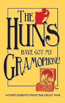 The Huns Have Got My Gramophone!