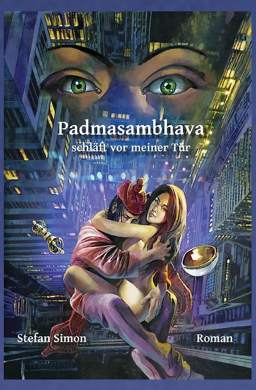 Padmasambhava schläft vor meiner Tür (Neuausgabe)