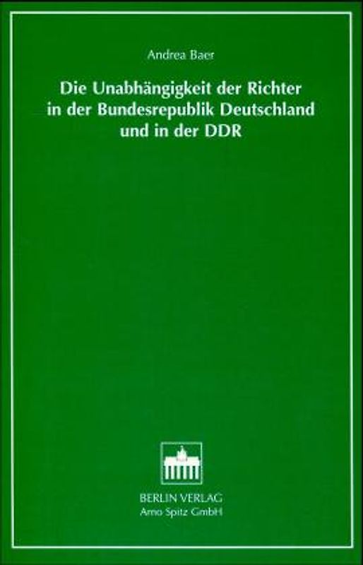Die Unabhängigkeit der Richter in der Bundesrepublik Deutschland und in der DDR