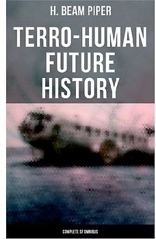 Terro-Human Future History (Complete SF Omnibus)