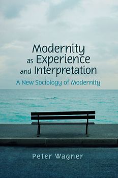 Modernity as Experience and Interpretation