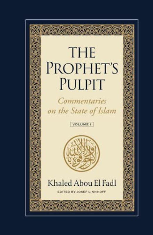 The Prophet's Pulpit: Commentaries on the State of Islam