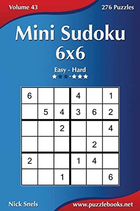 Mini Sudoku 6x6 - Easy to Hard - Volume 43 - 276 Puzzles