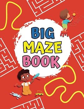 Big Maze Book: Exciting Maze Challenges for Kids Ages 4-8
