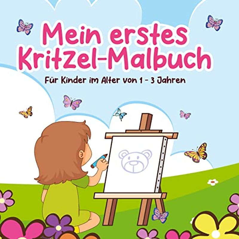 Mein erstes Kritzel Malbuch: Malbuch für Kleinkinder 1 - 3 Jahre: Liebevolles Malbuch - und Kritzelbuch für kleine Kinder mit besonders dicken Linien