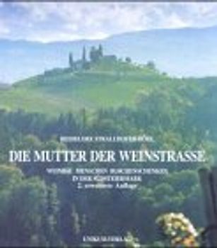 Die Mutter der Weinstrasse. Weinbau, Menschen, Buschenschenken in der Südsteiermark. 50 neue Betriebe