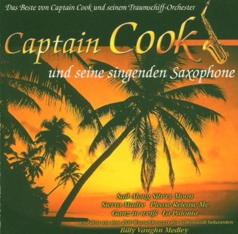 Captain Cook und Seine Singenden Saxophone - Das Beste Von Captain Cook und seinem Traumschiff-Orchester