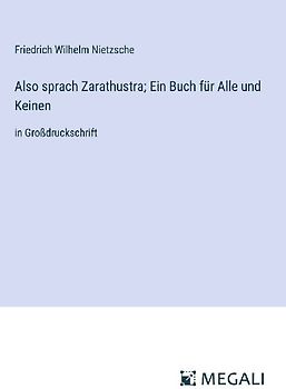 Also sprach Zarathustra; Ein Buch für Alle und Keinen
