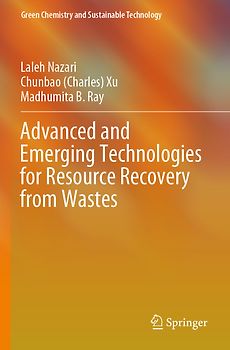 Advanced and Emerging Technologies for Resource Recovery from Wastes
