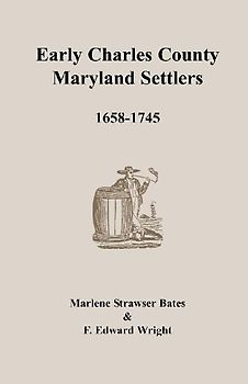 Early Charles County, Maryland Settlers, 1658-1745