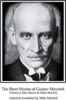 The Short Stories of Gustav Meyrink Volume 2