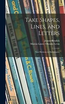 Take Shapes, Lines, and Letters; New Horizons in Mathematics