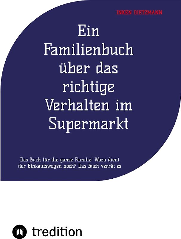 Ein Familienbuch über das richtige Verhalten im Supermarkt