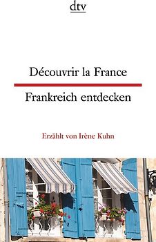 Découvrir la France Frankreich entdecken