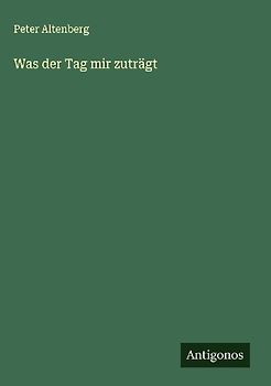Was der Tag mir zuträgt