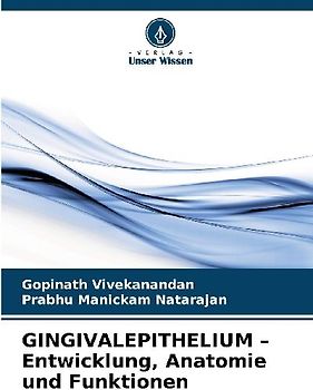 GINGIVALEPITHELIUM - Entwicklung, Anatomie und Funktionen