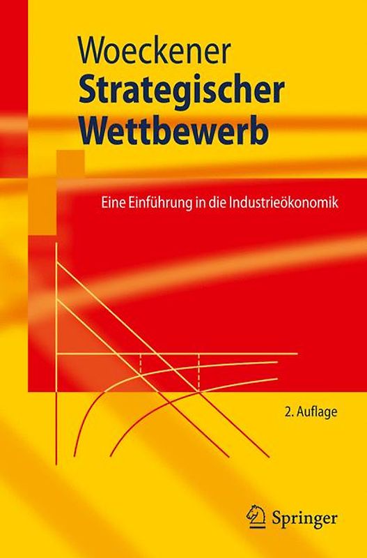 Strategischer Wettbewerb. Eine Einführung in die Industrieökonomik