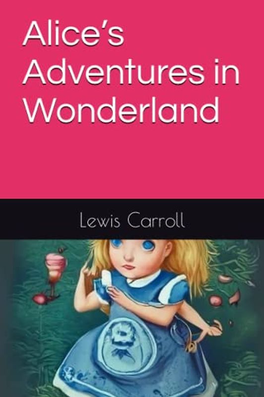 Alice’s Adventures in Wonderland