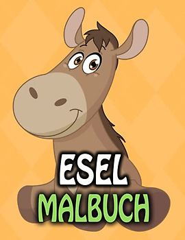Esel Malbuch: Illustrationen von Eseln zum Ausmalen für Kinder, Jungen und Mädchen