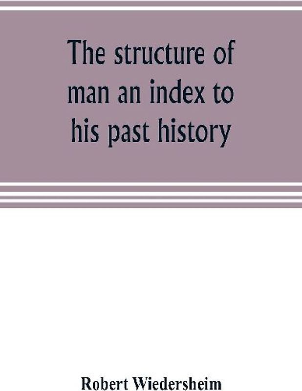 The structure of man an index to his past history