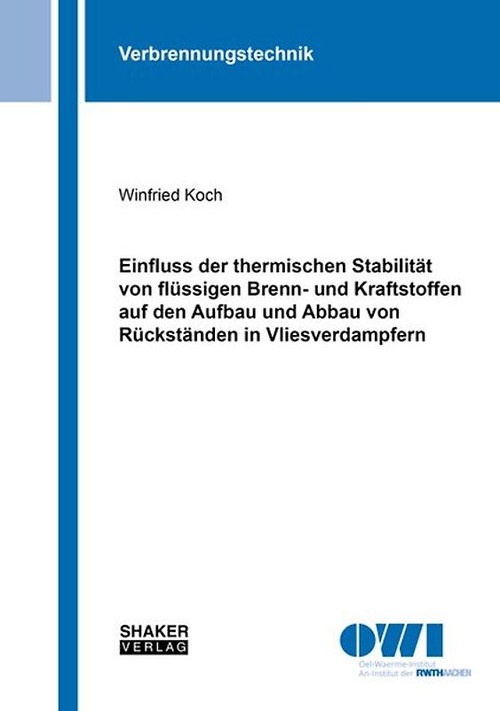 Einfluss der thermischen Stabilität von flüssigen Brenn- und Kraftstoffen auf den Aufbau und Abbau von Rückständen in Vliesverdampfern
